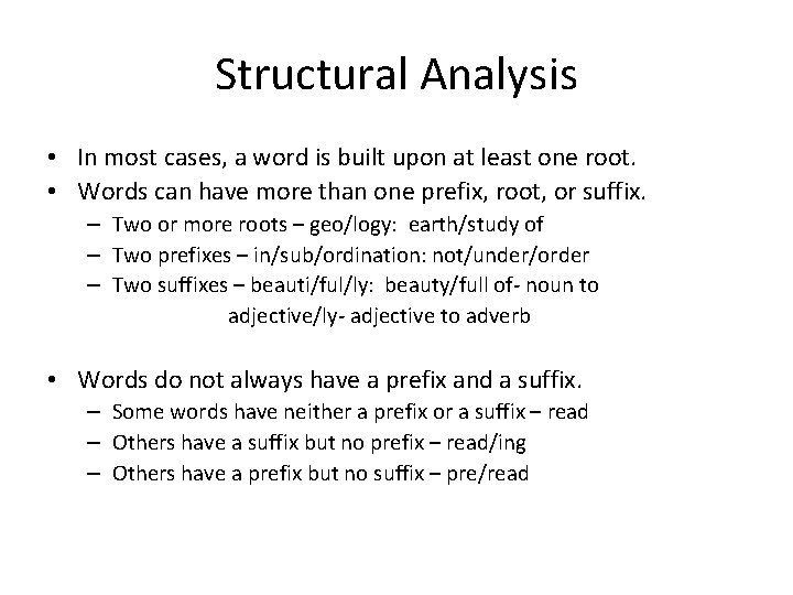 Structural Analysis • In most cases, a word is built upon at least one