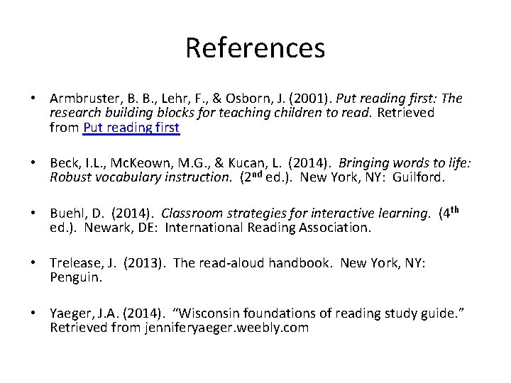 References • Armbruster, B. B. , Lehr, F. , & Osborn, J. (2001). Put