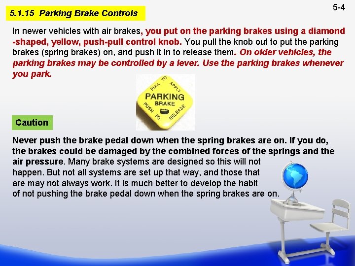 5. 1. 15 Parking Brake Controls 5 -4 In newer vehicles with air brakes,