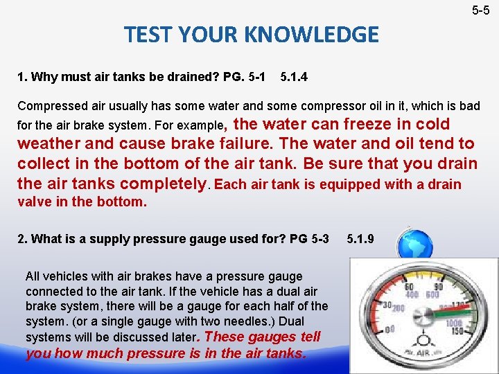 5 -5 TEST YOUR KNOWLEDGE 1. Why must air tanks be drained? PG. 5