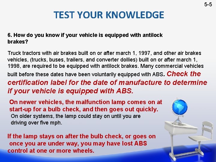 5 -5 TEST YOUR KNOWLEDGE 6. How do you know if your vehicle is