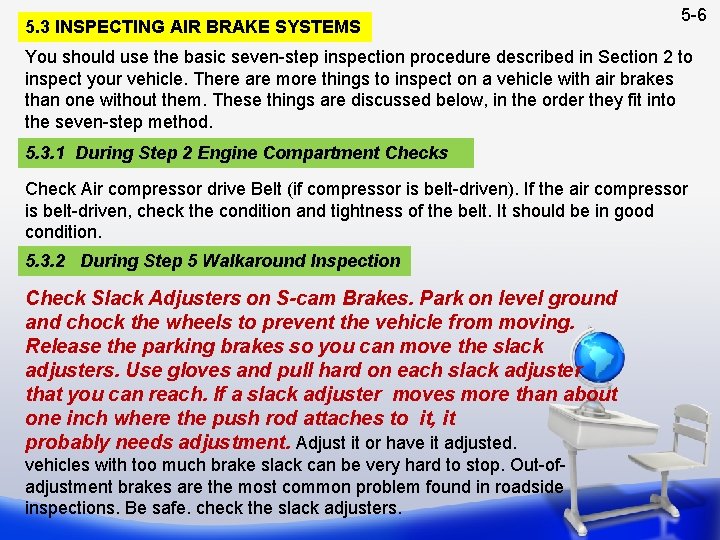 5. 3 INSPECTING AIR BRAKE SYSTEMS 5 -6 You should use the basic seven-step