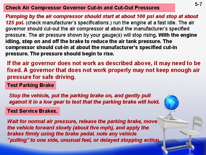 Check Air Compressor Governor Cut-In and Cut-Out Pressures 5 -7 Pumping by the air