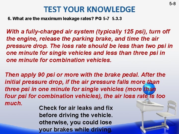 TEST YOUR KNOWLEDGE 5 -8 6. What are the maximum leakage rates? PG 5