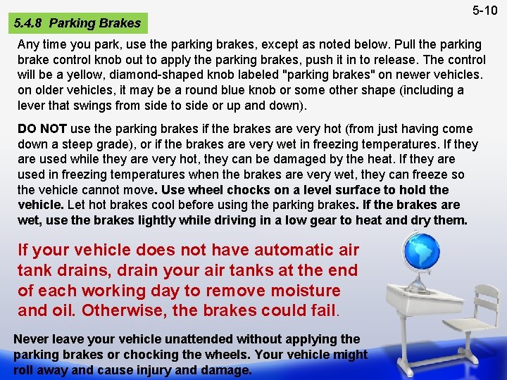 5. 4. 8 Parking Brakes 5 -10 Any time you park, use the parking