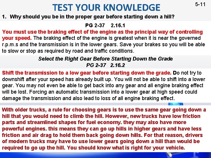 TEST YOUR KNOWLEDGE 5 -11 1. Why should you be in the proper gear