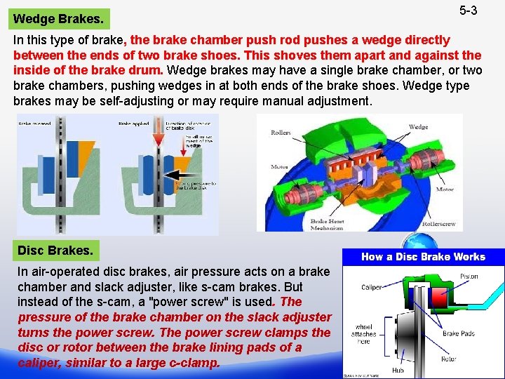 Wedge Brakes. 5 -3 In this type of brake, the brake chamber push rod