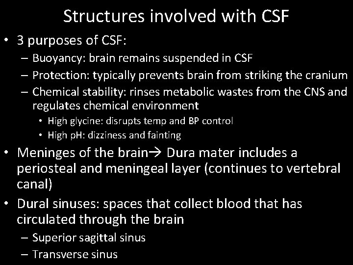 Structures involved with CSF • 3 purposes of CSF: – Buoyancy: brain remains suspended