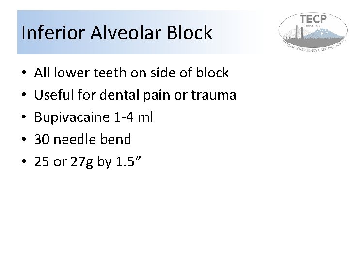 Inferior Alveolar Block • • • All lower teeth on side of block Useful