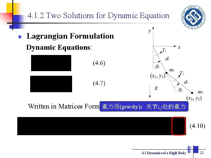 4. 1. 2 Two Solutions for Dynamic Equation Lagrangian Formulation Dynamic Equations: Written in