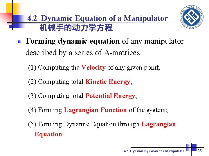 4. 2 Dynamic Equation of a Manipulator 机械手的动力学方程 Forming dynamic equation of any manipulator