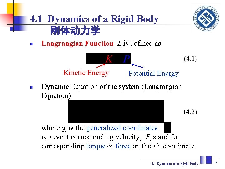 4. 1 Dynamics of a Rigid Body 刚体动力学 Langrangian Function L is defined as: