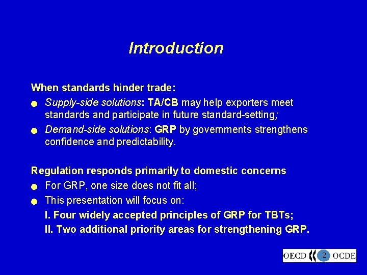 Introduction When standards hinder trade: n Supply-side solutions: TA/CB may help exporters meet standards