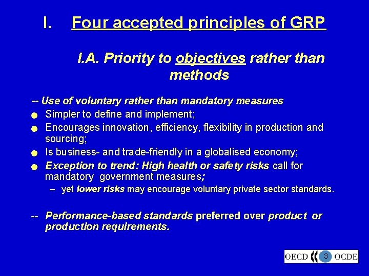 I. Four accepted principles of GRP I. A. Priority to objectives rather than methods