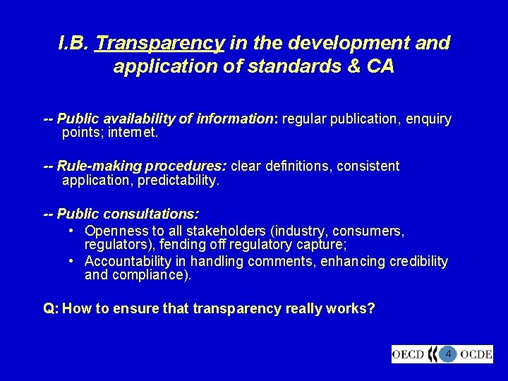 I. B. Transparency in the development and application of standards & CA -- Public