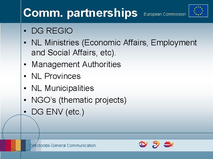 Comm. partnerships European Commission • DG REGIO • NL Ministries (Economic Affairs, Employment and