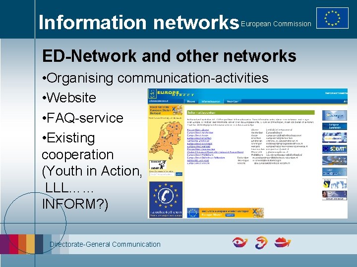 Information networks European Commission ED-Network and other networks • Organising communication-activities • Website •