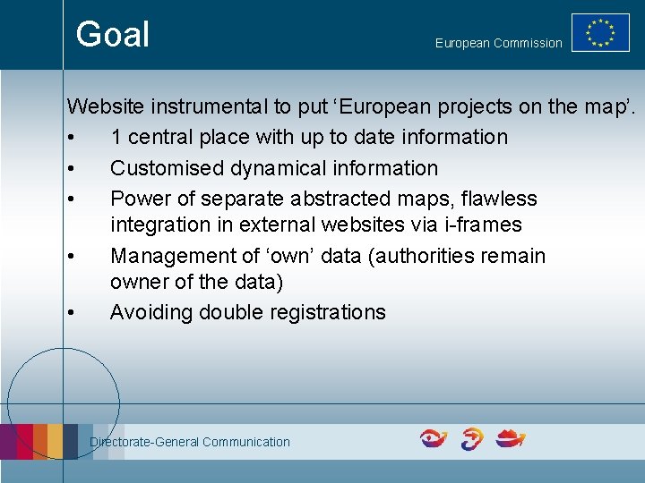 Goal European Commission Website instrumental to put ‘European projects on the map’. • 1