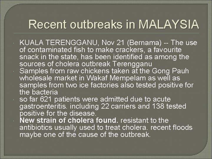 Recent outbreaks in MALAYSIA KUALA TERENGGANU, Nov 21 (Bernama) -- The use of contaminated