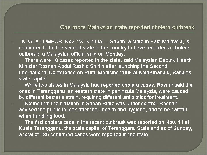 One more Malaysian state reported cholera outbreak KUALA LUMPUR, Nov. 23 (Xinhua) -- Sabah,