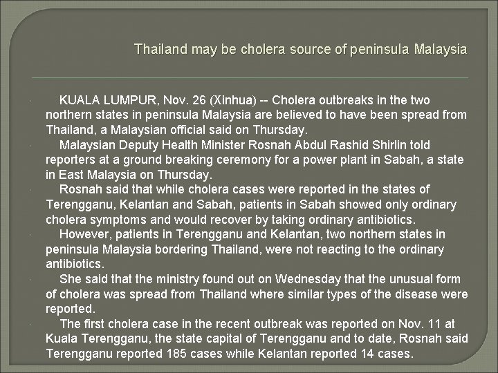 Thailand may be cholera source of peninsula Malaysia KUALA LUMPUR, Nov. 26 (Xinhua) --