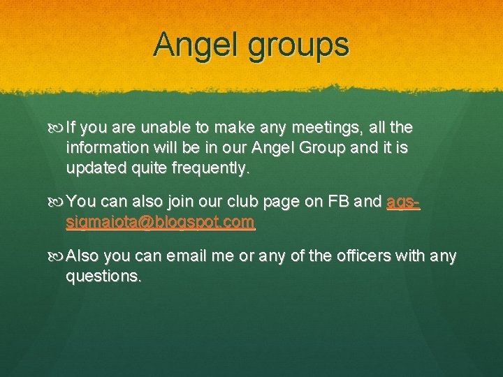 Angel groups If you are unable to make any meetings, all the information will