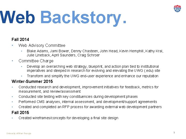 Web Backstory. Fall 2014 • Web Advisory Committee • • Blake Adams, Jami Bower,