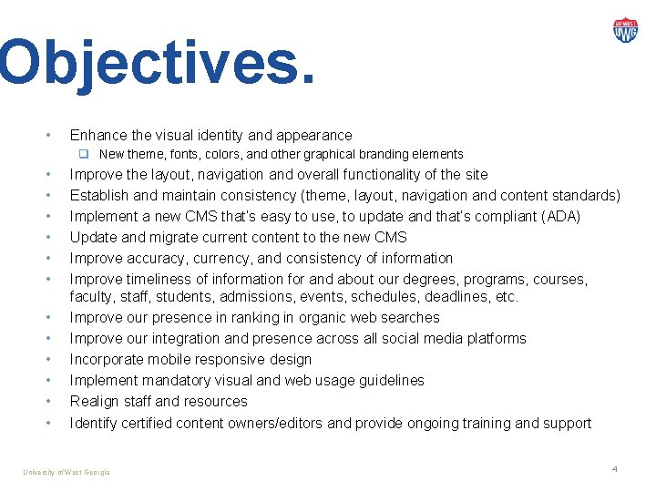 Objectives. • Enhance the visual identity and appearance q New theme, fonts, colors, and