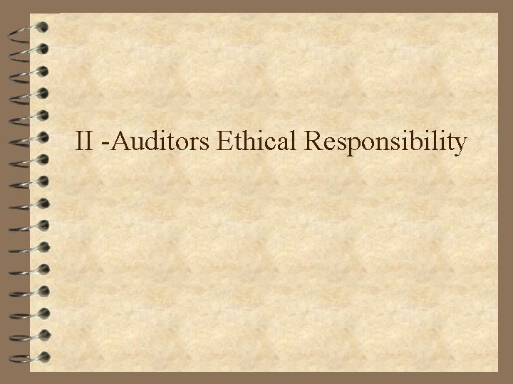 II -Auditors Ethical Responsibility 