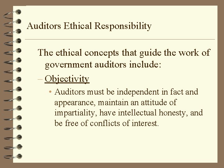 Auditors Ethical Responsibility The ethical concepts that guide the work of government auditors include: