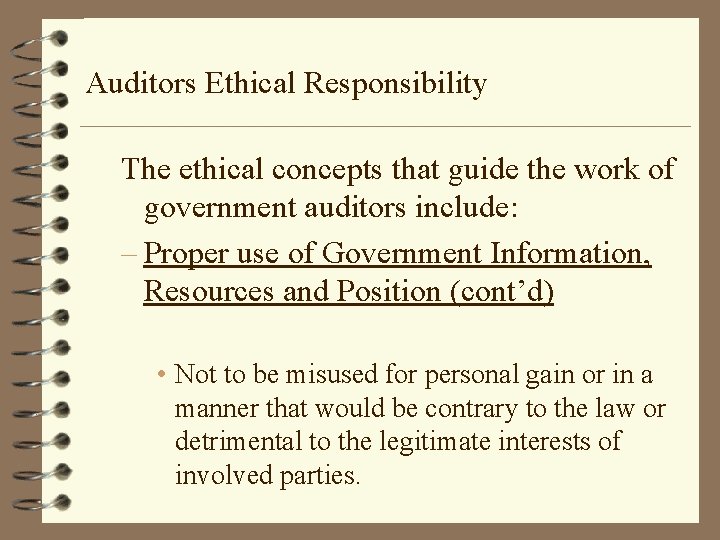 Auditors Ethical Responsibility The ethical concepts that guide the work of government auditors include: