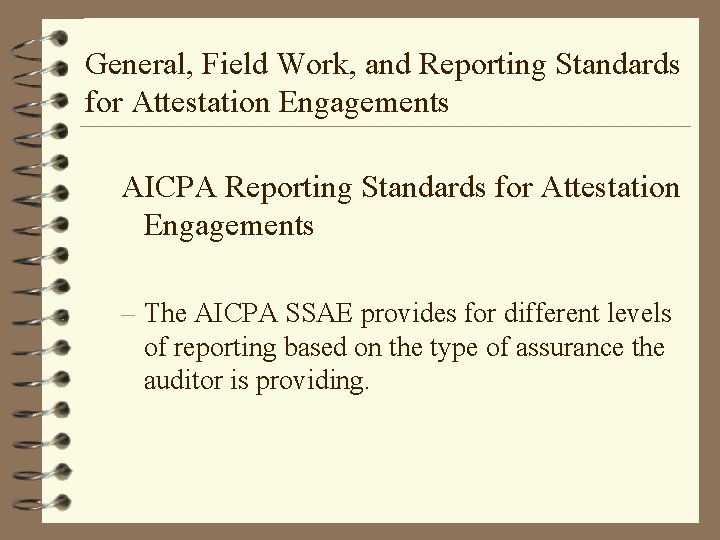 General, Field Work, and Reporting Standards for Attestation Engagements AICPA Reporting Standards for Attestation