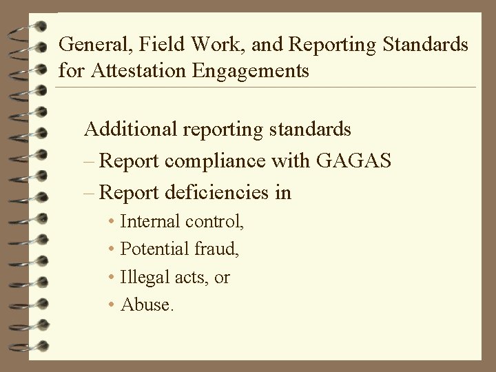 General, Field Work, and Reporting Standards for Attestation Engagements Additional reporting standards – Report