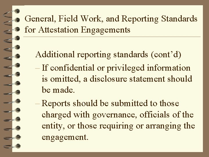 General, Field Work, and Reporting Standards for Attestation Engagements Additional reporting standards (cont’d) –
