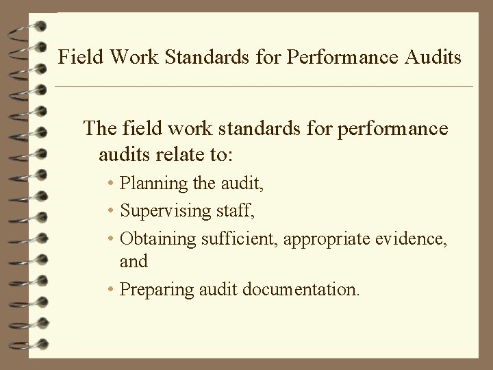 Field Work Standards for Performance Audits The field work standards for performance audits relate
