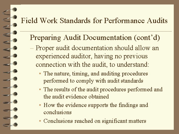 Field Work Standards for Performance Audits Preparing Audit Documentation (cont’d) – Proper audit documentation