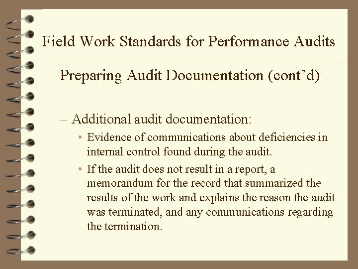 Field Work Standards for Performance Audits Preparing Audit Documentation (cont’d) – Additional audit documentation:
