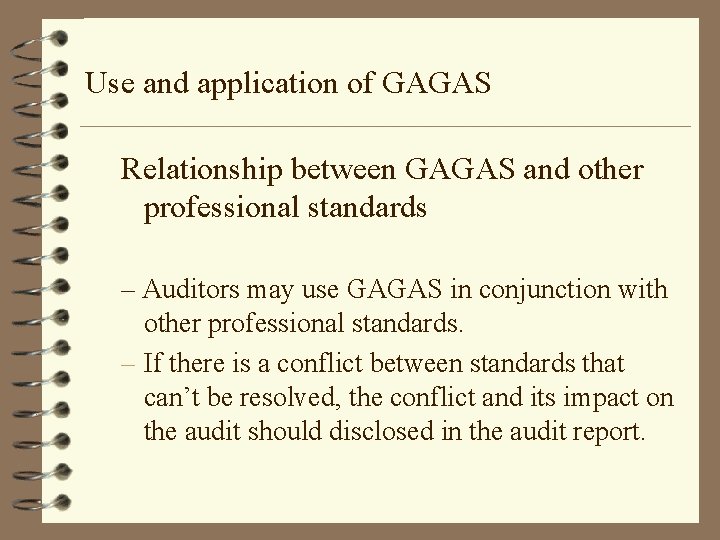 Use and application of GAGAS Relationship between GAGAS and other professional standards – Auditors