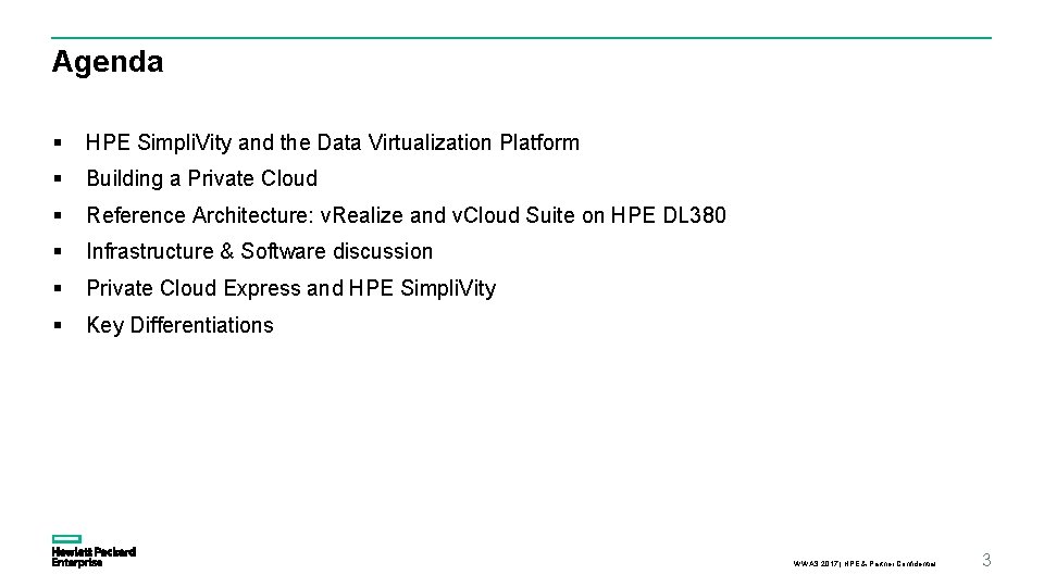Agenda § HPE Simpli. Vity and the Data Virtualization Platform § Building a Private