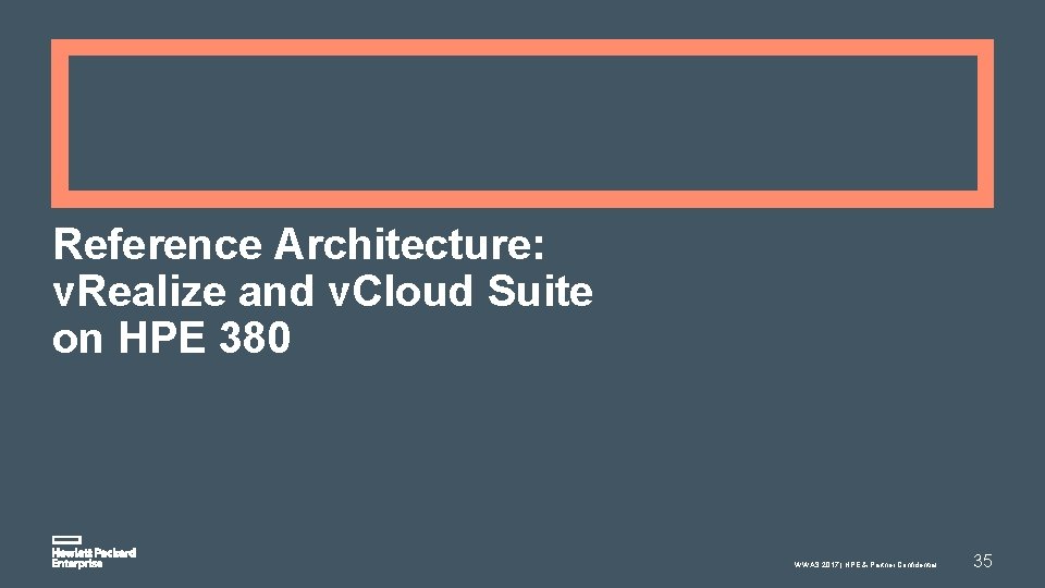 Reference Architecture: v. Realize and v. Cloud Suite on HPE 380 WWAS 2017 |