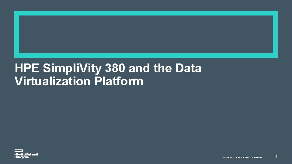 HPE Simpli. Vity 380 and the Data Virtualization Platform WWAS 2017 | HPE &