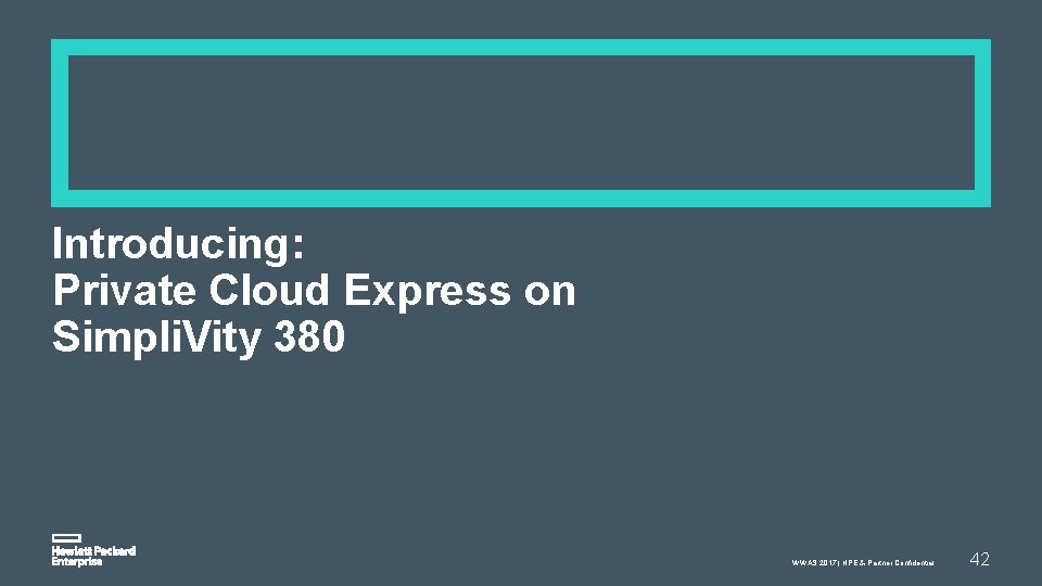 Introducing: Private Cloud Express on Simpli. Vity 380 WWAS 2017 | HPE & Partner