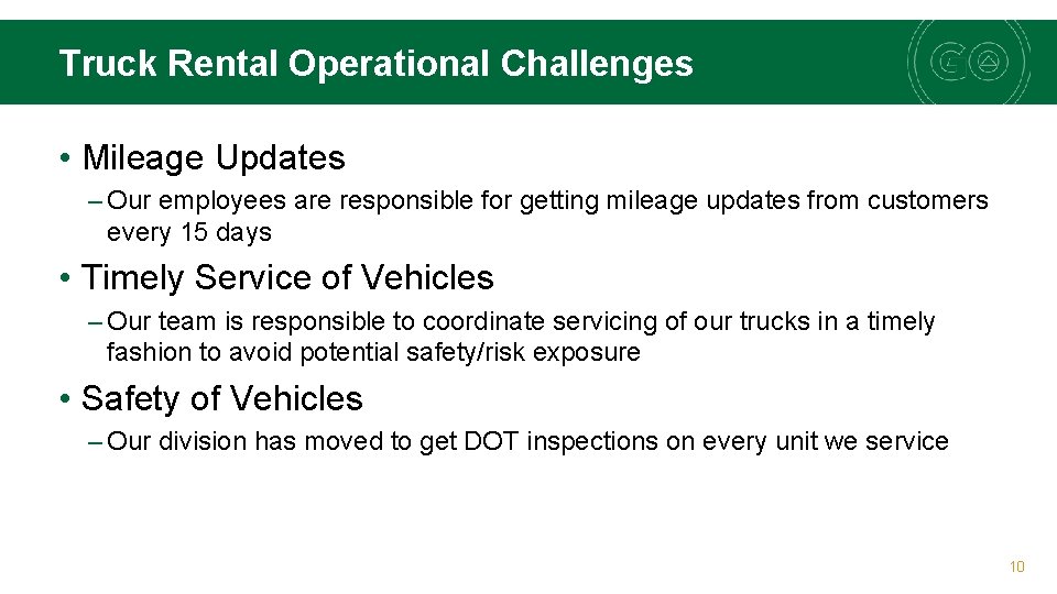 Truck Rental Operational Challenges • Mileage Updates – Our employees are responsible for getting