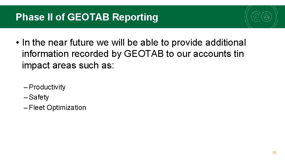 Phase II of GEOTAB Reporting • In the near future we will be able