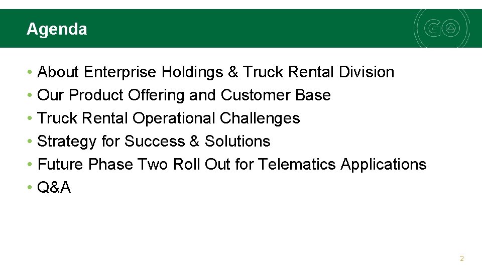 Agenda • About Enterprise Holdings & Truck Rental Division • Our Product Offering and