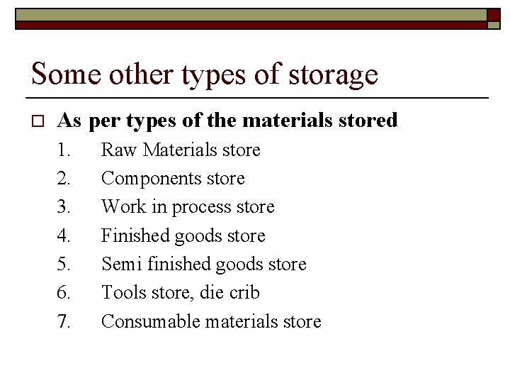 Some other types of storage o As per types of the materials stored 1.
