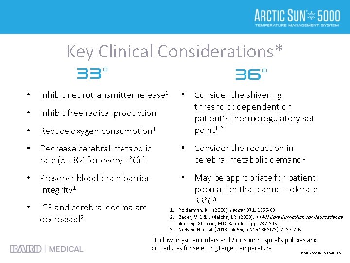 Key Clinical Considerations* • Inhibit neurotransmitter release 1 • Reduce oxygen consumption 1 •