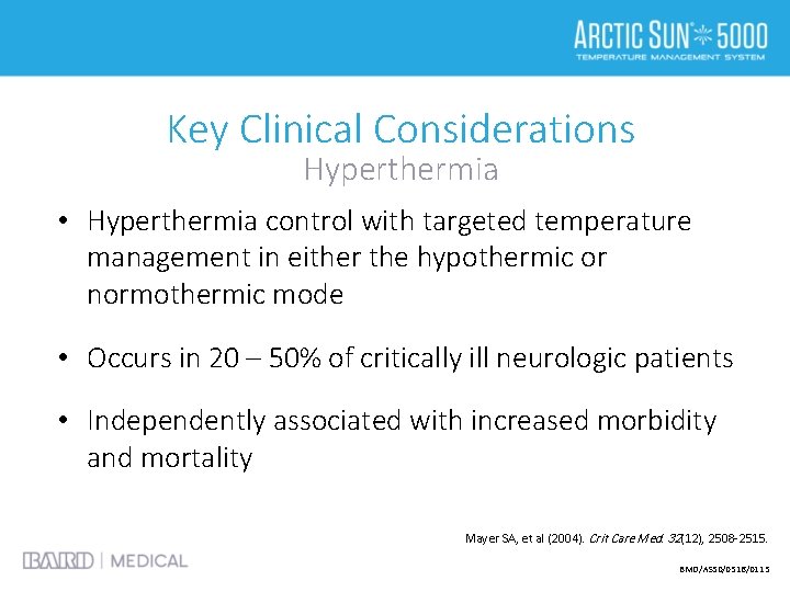 Key Clinical Considerations Hyperthermia • Hyperthermia control with targeted temperature management in either the