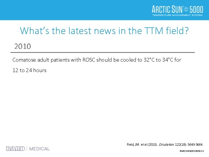 What’s the latest news in the TTM field? 2010 Comatose adult patients with ROSC