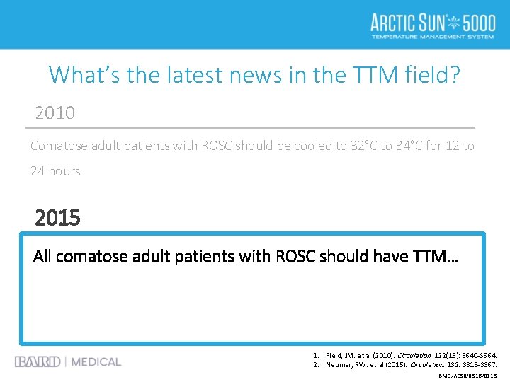 What’s the latest news in the TTM field? 2010 Comatose adult patients with ROSC